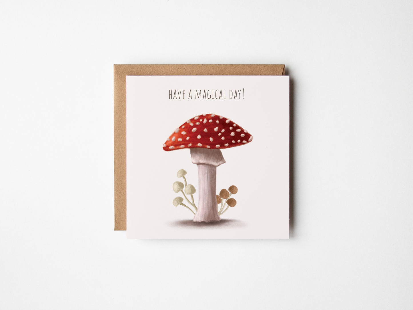 Have a Magical Day Mushroom Greetings Card