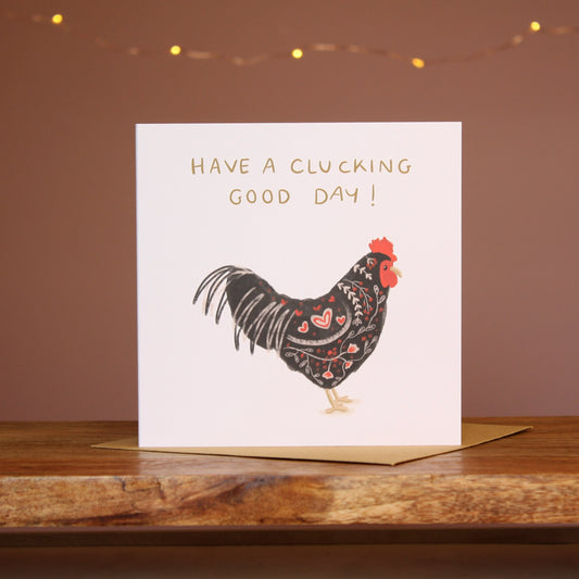 Have a Clucking Good Day Greetings Card